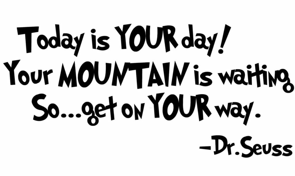 1893155812-dr-seuss-quote-today-is-your-day